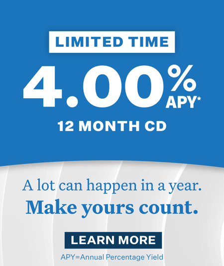 4.00% APY* 12 Month CD - click to learn more